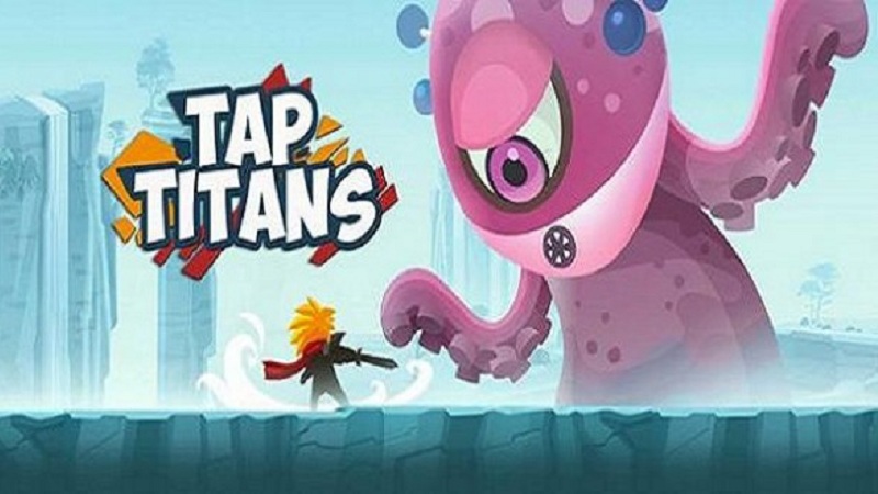 Tap Titans - Xây dựng đội quân diệt hang ổ quái Khổng lồ - iOS/Android