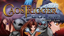 android, ios, gmo, sap phat hanh, mmo, caos trigger: golem, caos trigger golem