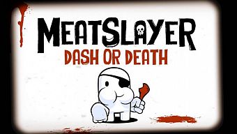 android, ios, endless runner, meatslayer, dash or death, the meatly