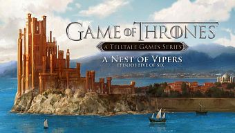android, ios, telltale, telltale games, game of thrones, series, tap 5, episode 5, a nest of vipers