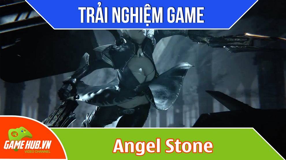 Trải nghiệm Game nhập vai hành động Angel Stone - Fincon