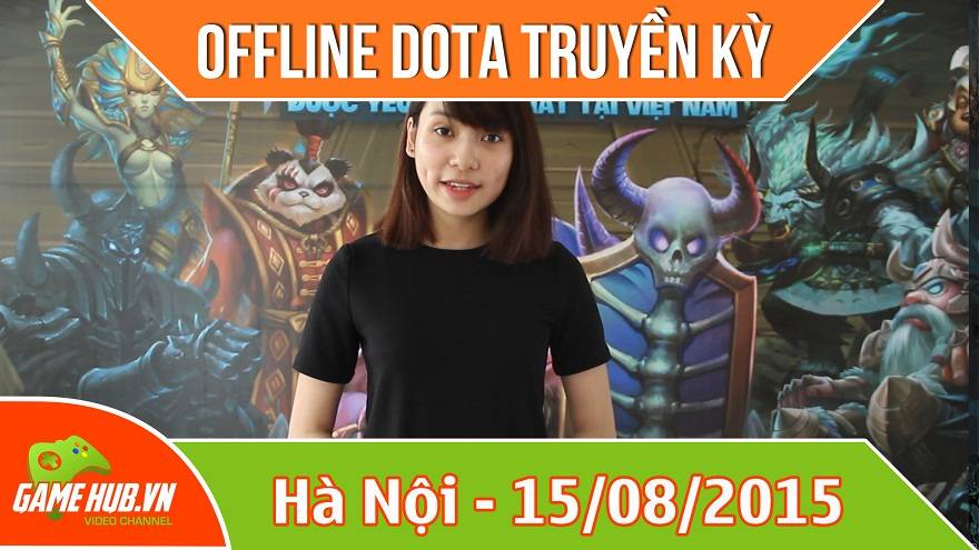 Offline game Dota Truyền kỳ ngày 15/8/2015 - VNG