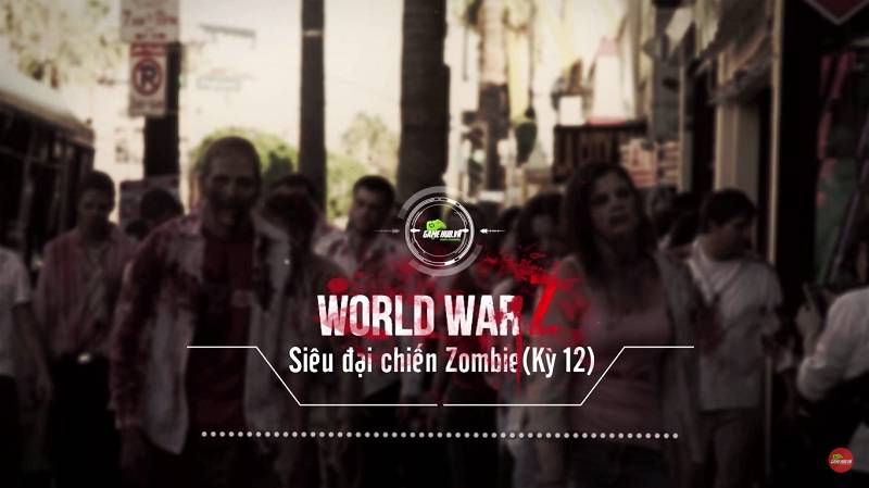 [Truyện Game 18+] World War Z Kỳ 12: Những thông tin tình báo đầu tiên về Zombie