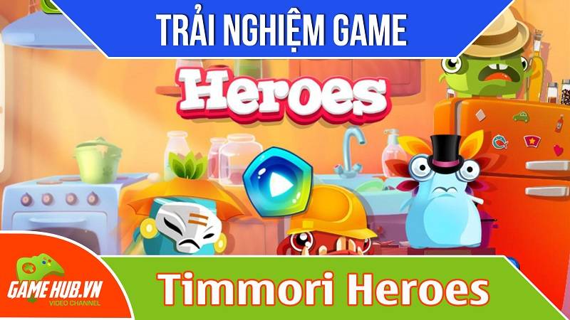 [Bluebird games] Timmori Heroes - Game vượt khó khăn tìm tủ lạnh thức ăn