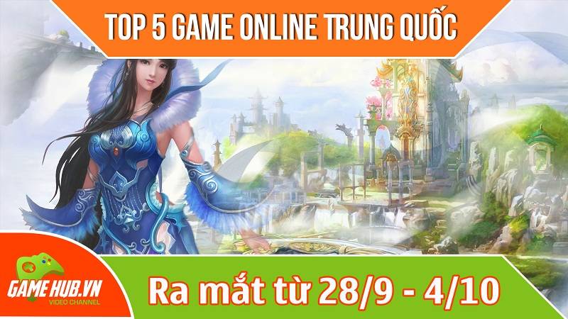 Top 5 game mobile Trung Quốc mới ra (28/9 - 4/10)