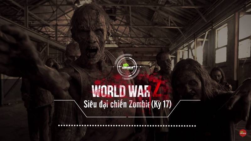 [Truyện Game 18+] World War Z Kỳ 17: Khi...