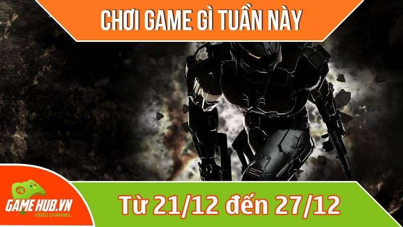 Chơi game gì tuần này? (từ 21/12 - 27/12)