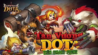 game mobile, gmo, mmo, game ios, game android, chiến thần dota, chien than dota