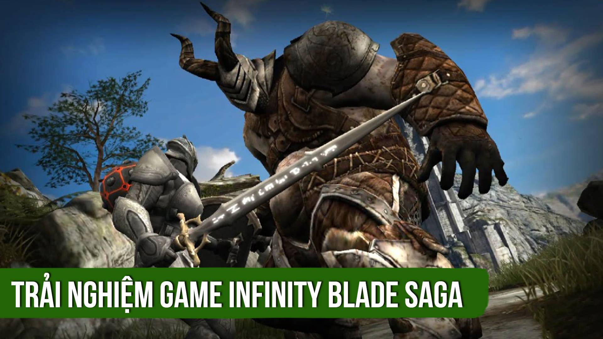 Trải nghiệm game chặt chém Infinity Blade Saga