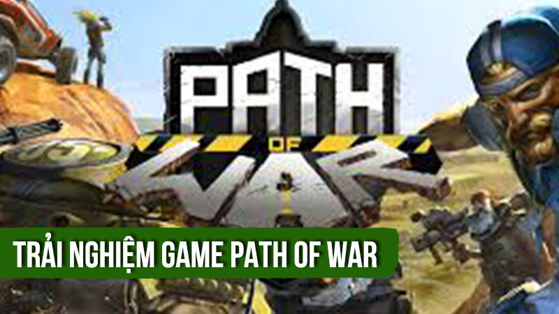 Trải nghiệm game chiến thuật Path of War - Nexon