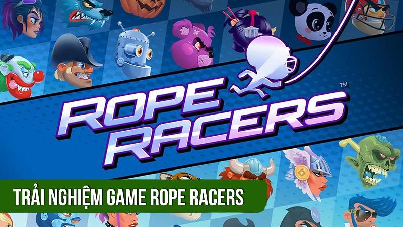 Trải nghiệm game thi đu dây Rope Racers - iOS/Android