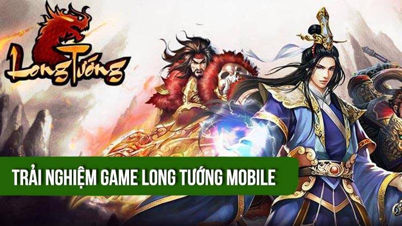 Trải nghiệm game chiến thuật Long Tướng Mobile ra mắt 6/4/2016