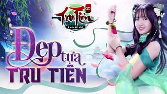 tải tru tiên 3d mobile, tru tiên 3d gamota, cộng đồng tru tiên 3d gamota, hướng dẫn tru tiên 3d gamota, jang mi, trọn tình jang mi
