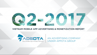 adsota, quảng cáo, quảng cáo di động, báo cáo thị trường quảng cáo di động, thị trường quảng cáo di động, quảng cáo di động việt nam, thị trường quảng cáo di động việt nam, báo cáo thị trường quảng cáo di động quý ii 2017, công ty adsota