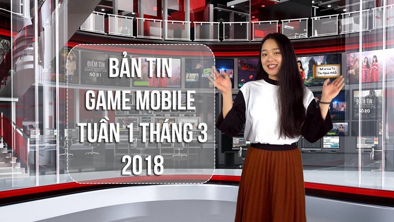 Bản Tin Game Mobile Tuần 1 Tháng 3/2018
