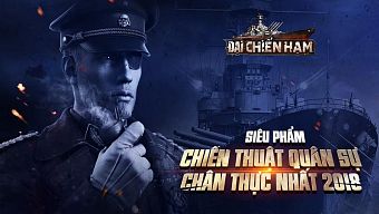 game mobile, game chiến thuật, game thủy chiến, đại chiến hạm 3d, đại chiến hạm, hướng dẫn đại chiến hạm, dai chien ham, dai chien ham 3d, cộng đồng đại chiến hạm, tải đại chiến hạm