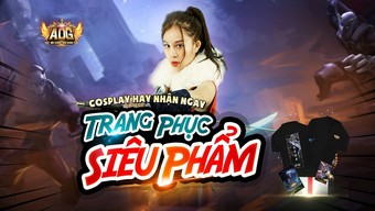 aog, aog - đấu trường vinh quang, tải aog, hướng dẫn aog, cộng đồng aog, cosplay aog