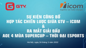 đế chế, aoe, esports, thể thao điện tử, chim sẻ đi nắng, esports vn, gtv, icom việt nam, icom, gtv x icom, aoe 4 mùa supercup